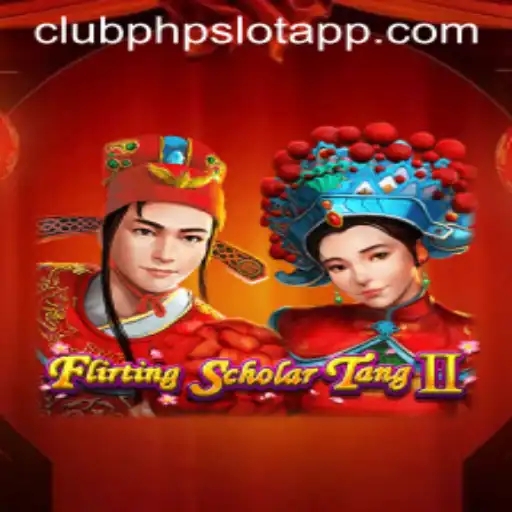 Flirting Scholar Tang II: A Charming Spin on Clubphp Slot App